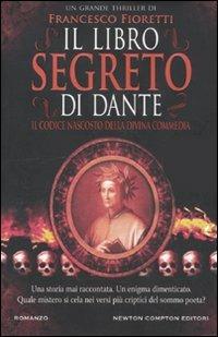 Il libro segreto di Dante. Il codice nascosto della Divina Commedia - Francesco Fioretti - copertina