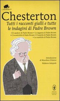 Tutti i racconti gialli e tutte le indagini di Padre Brown. Ediz. integrale - Gilbert Keith Chesterton - copertina