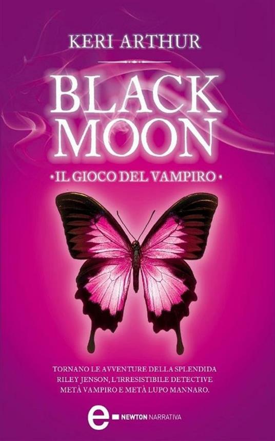 Il gioco del vampiro. Black moon - Keri Arthur,Stefania Di Natale - ebook