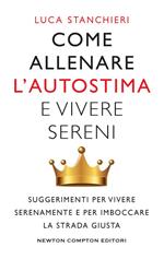 Come allenare l'autostima e vivere sereni