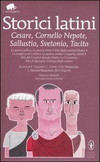 Storici latini: Cesare, Cornelio Nepote, Sallustio, Svetonio, Tacito. Testo latino a fronte. Ediz. integrale - copertina
