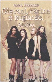 Giovani, carine e bugiarde. Divine - Sara Shepard - copertina