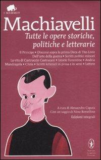Tutte le opere storiche, politiche e letterarie. Ediz. integrale - Niccolò Machiavelli - copertina