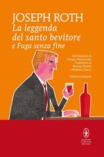 La leggenda del santo bevitore-Fuga senza fine. Ediz. integrale