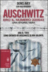 Auschwitz. Ero il numero 220543 - Denis Avey,Rob Broomby - copertina