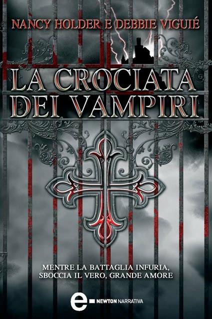 La crociata dei vampiri - Nancy Holder,Debbie Viguié,Lorena Marrocco - ebook