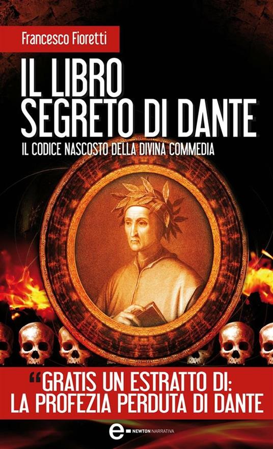 Il libro segreto di Dante. Il codice nascosto della Divina Commedia - Francesco Fioretti - ebook