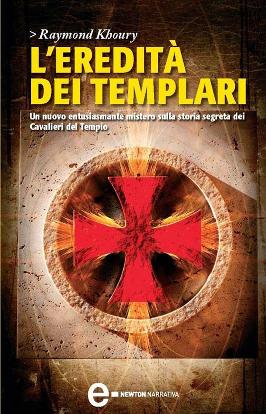 L' eredità dei templari - Raymond Khoury,Natascia Pennacchietti,C. Rodotà - ebook