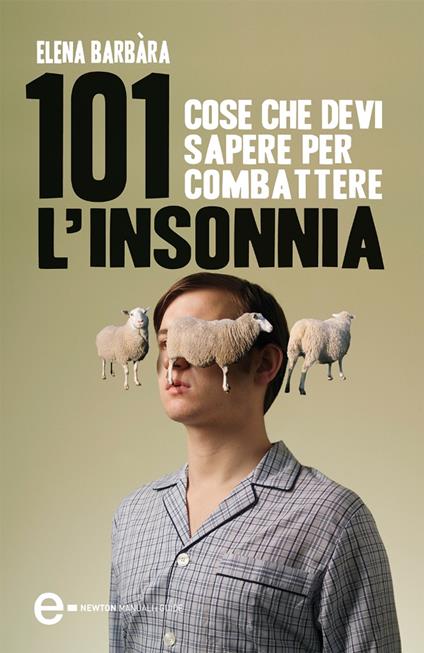 101 cose che devi sapere per combattere l'insonnia - Elena Barbàra - ebook