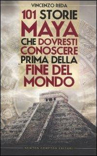 101 storie maya che dovresti conoscere prima della fine del mondo - Vincenzo Reda - copertina