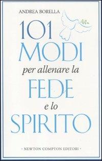 101 modi per allenare la fede e lo spirito - Andrea Borella - copertina