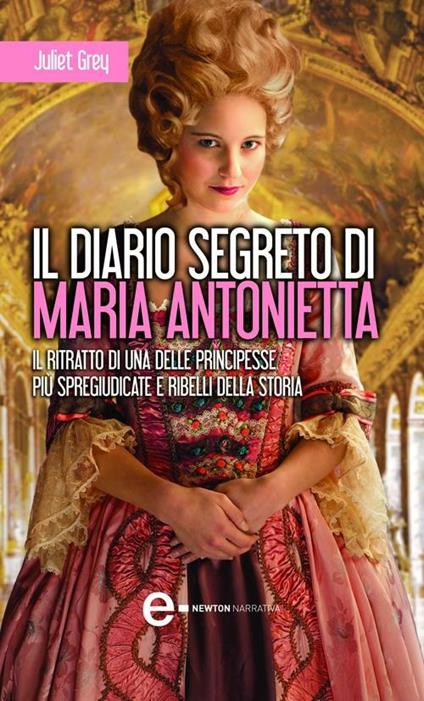 Il diario proibito di Maria Antonietta - Juliet Grey - copertina