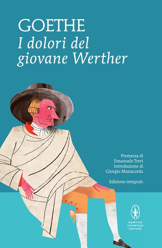 I dolori del giovane Werther. Ediz. integrale - Johann Wolfgang Goethe,Annamaria Pozzan,Angelo G. Sabatini - ebook