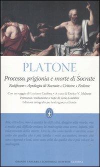 Processo, prigionia e morte di Socrate: Eutifrone-Apologia di Socrate-Critone-Fedone. Testo greco a fronte. Ediz. integrale - Platone - copertina