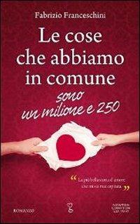 Le cose che abbiamo in comune sono un milione e 250 - Fabrizio Franceschini - copertina