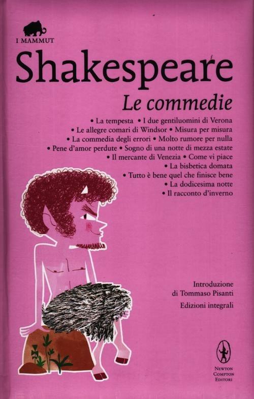 Le commedie: La tempesta-I due gentiluomini di Verona-Le allegre comari di Windsor-Misura per misura-La commedia degli errori-Molto rumore per nulla... - William Shakespeare - copertina