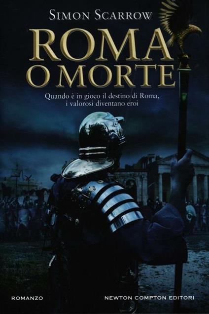 Roma o morte - Simon Scarrow - copertina