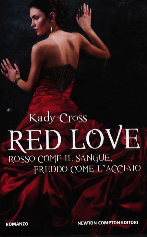 Red love. Rosso come il sangue, freddo come l'acciaio - Kady Cross - copertina