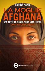 La moglie afghana. Non tutte le donne sono nate libere