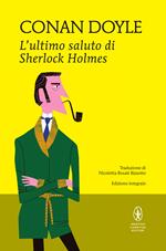 L' ultimo saluto di Sherlock Holmes. Ediz. integrale