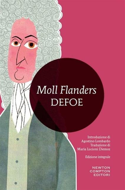 Moll Flanders. Ediz. integrale - Daniel Defoe,Maria Lucioni Diemoz - ebook