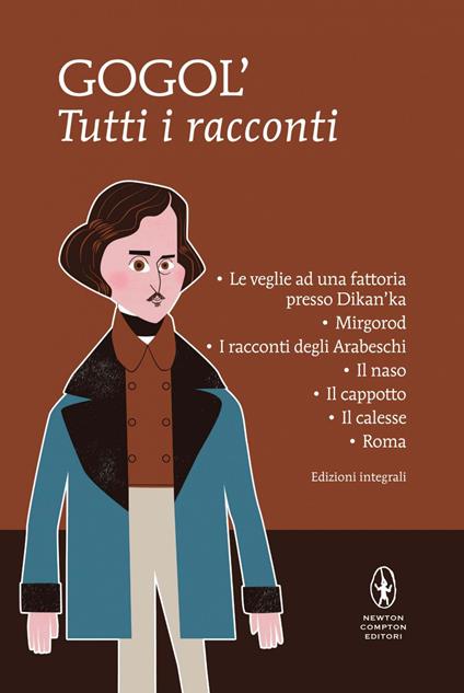 Tutti i racconti. Ediz. integrale - Nikolaj Gogol',Leone Pacini Savoj - ebook