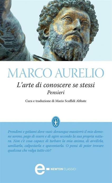 L' arte di conoscere se stessi. Pensieri. Ediz. integrale - Marco Aurelio,Mario Scaffidi Abate - ebook