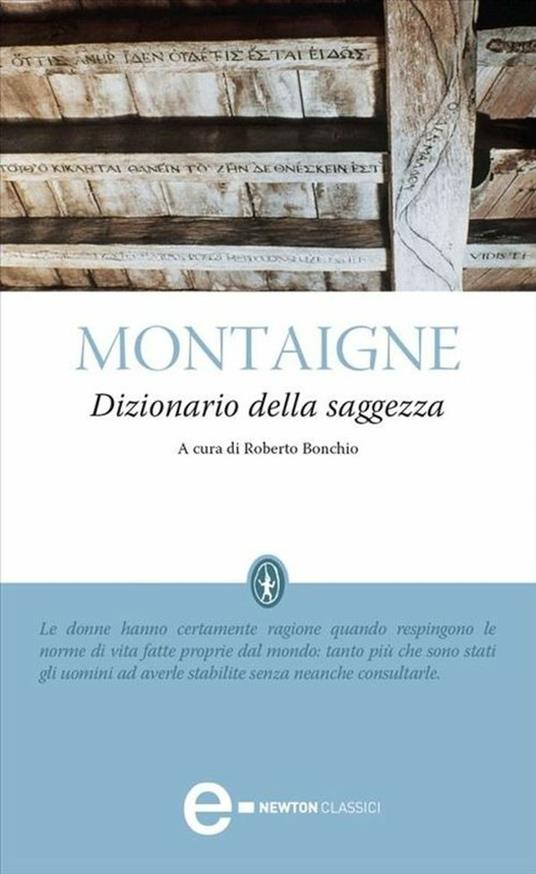 Dizionario della saggezza - Michel de Montaigne,Roberto Bonchio - ebook