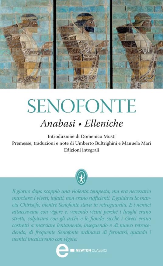 Anabasi-Elleniche. Ediz. integrale - Senofonte,Umberto Bultrighini,Manuela Mari - ebook