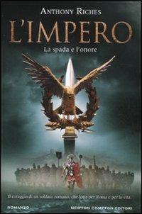 La spada e l'onore. L'impero - Anthony Riches - copertina