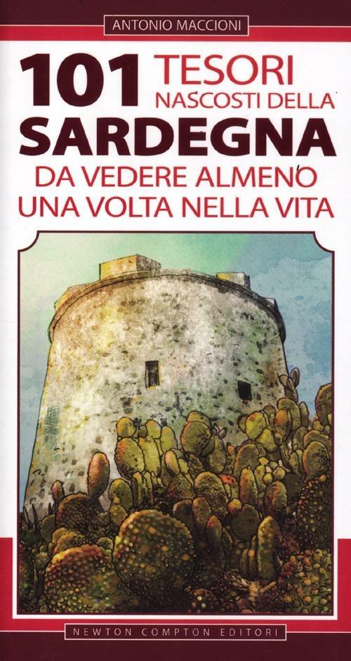 101 tesori nascosti della Sardegna da vedere almeno una volta nella vita - Antonio Maccioni - copertina