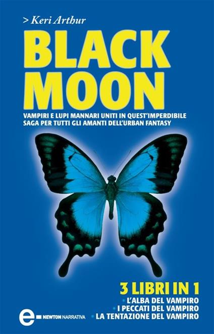 Black moon: L'alba del vampiro-I peccati del vampiro-La tentazione del vampiro - Keri Arthur,Daniela Di Falco,Milvia Faccia,Monica Ricci - ebook