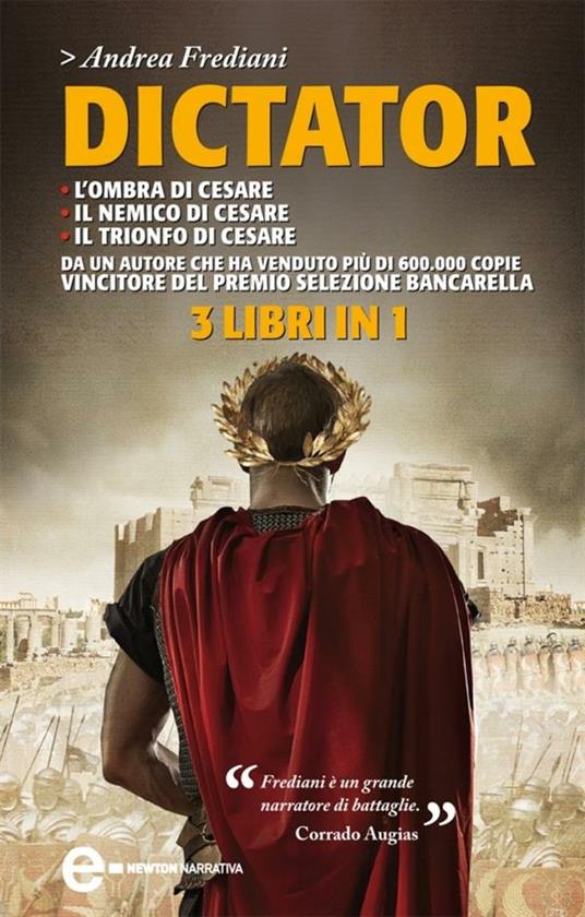 Dictator: L'ombra di Cesare-Il nemico di Cesare-Il trionfo di Cesare - Andrea Frediani - ebook
