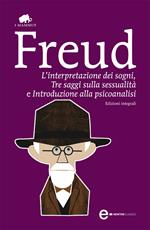 L' interpretazione dei sogni-Tre saggi sulla sessualità-Introduzione alla psicoanalisi. Ediz. integrale