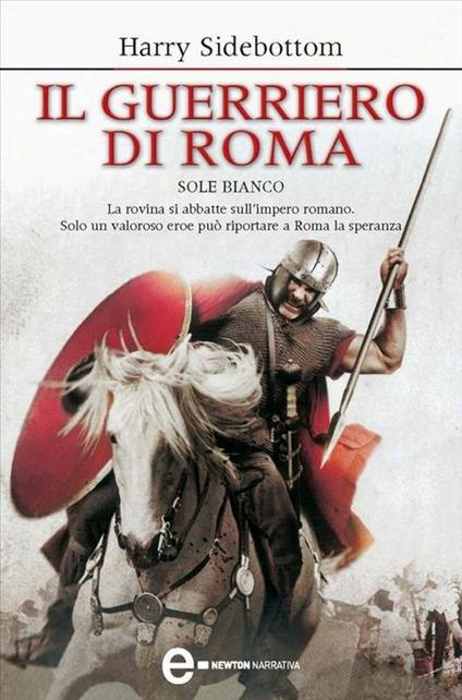 Il guerriero di Roma. Sole bianco - Harry Sidebottom,E. Bertozzi - ebook