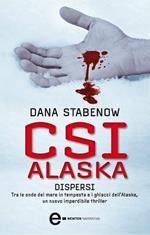 CSI Alaska. Dispersi