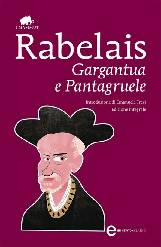 Gargantua e Pantagruele. Ediz. integrale - François Rabelais,Emanuele Trevi,Gustave Doré,G. Passini - ebook