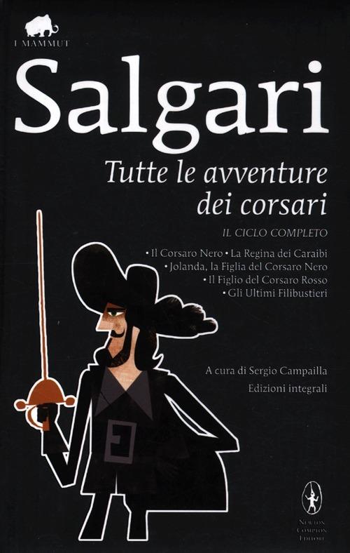 Tutte le avventure dei corsari: Il Corsaro Nero-La regina dei Caraibi-Jolanda, la figlia del Corsaro Nero-Il figlio del Corsaro Rosso-Gli ultimi filibustieri - Emilio Salgari - copertina