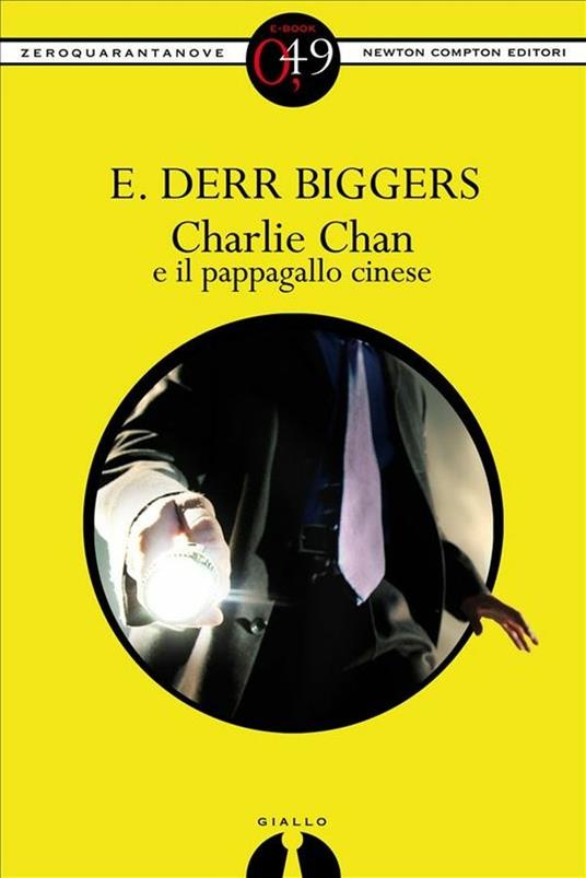 Charlie Chan e il pappagallo cinese - Earl D. Biggers - ebook