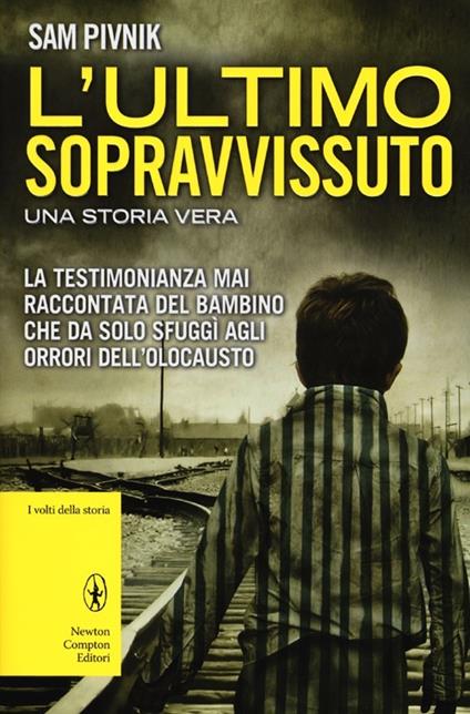 L' ultimo sopravvissuto. Una storia vera - Sam Pivnik - copertina