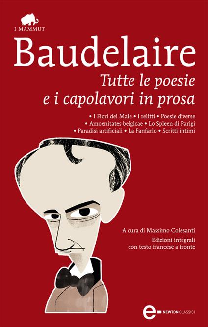 Tutte le poesie e i capolavori in prosa. Ediz. integrale - Charles Baudelaire,Massimo Colesanti,Pierre Sergio De La,Claudio Rendina - ebook