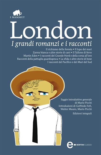 I grandi romanzi e i racconti. Ediz. integrale - Jack London - ebook