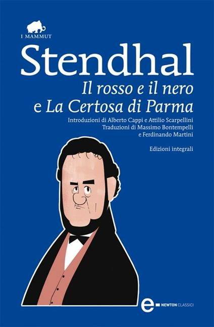 Il rosso e il nero-La certosa di Parma. Ediz. integrale - Stendhal,Massimo Bontempelli,Ferdinando Martini - ebook