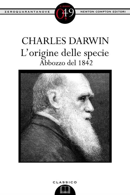 L' origine delle specie. Abbozzo del 1842 - Charles Darwin,M. Di Castro - ebook