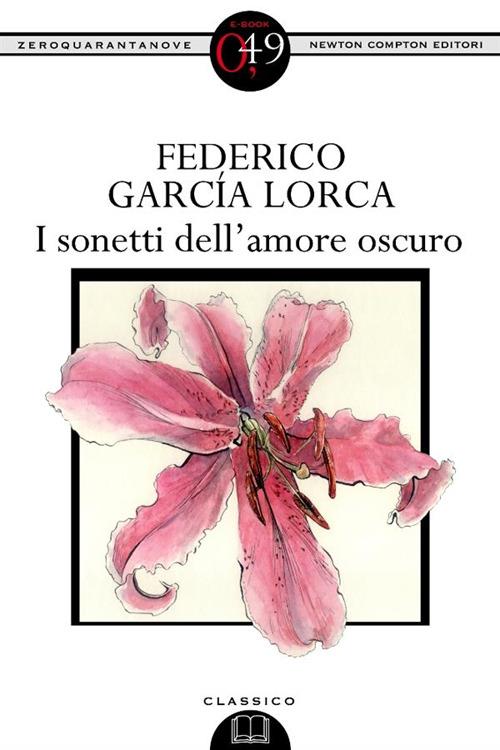 I sonetti dell'amore oscuro. Testo originale a fronte - Federico García Lorca,Claudio Rendina - ebook