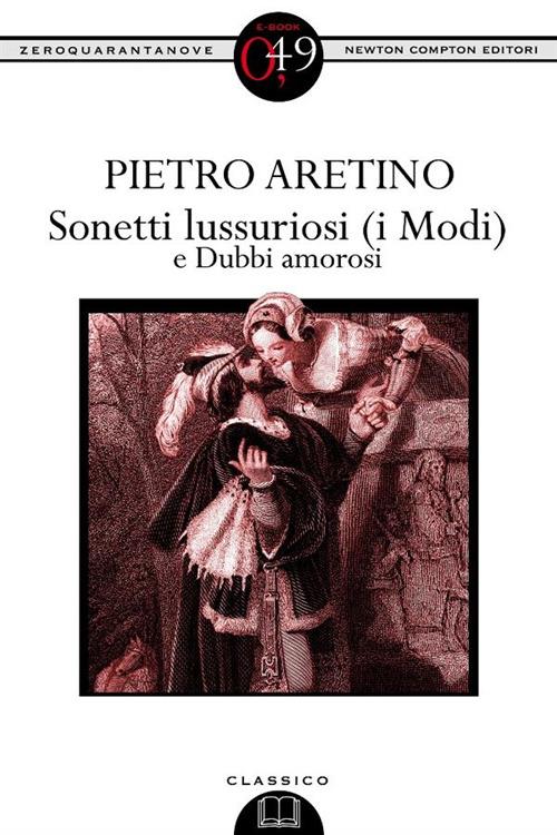 Sonetti lussuriosi (i Modi)-Dubbi amorosi. Ediz. integrale - Pietro Aretino,Riccardo Reim - ebook