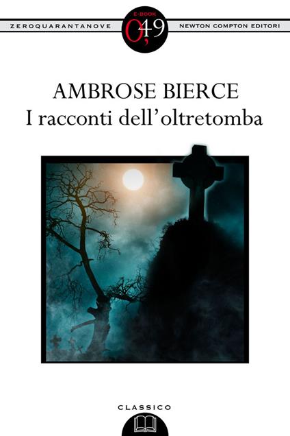 I racconti dell'oltretomba - Ambrose Bierce,Gianni Pilo - ebook