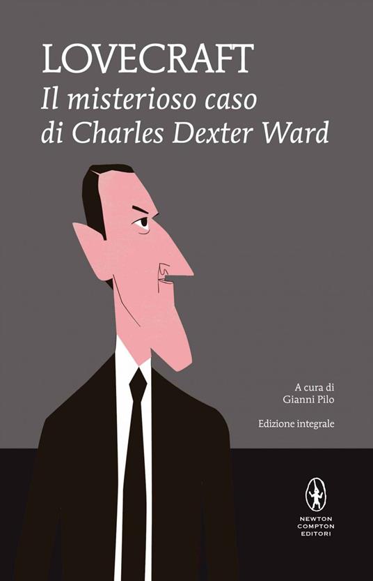 Il misterioso caso di Charles Dexter Ward - Howard P. Lovecraft,Gianni Pilo - ebook