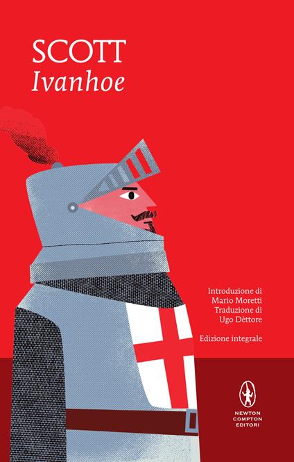 Ivanhoe. Ediz. integrale - Walter Scott,Ugo Dèttore - ebook