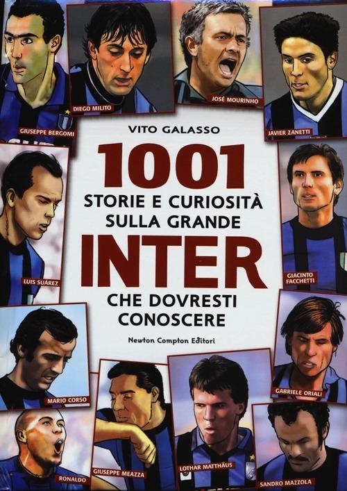 1001 storie e curiosità sulla grande Inter che dovresti conoscere - Vito Galasso - copertina